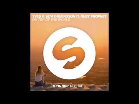 Yves V, Sem Thomasson - On Top Of The World (feat. Ruby Prophet)