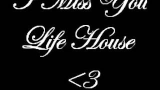 I Miss You :: Life House