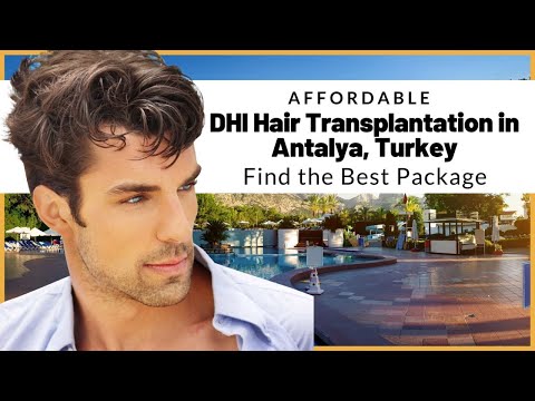 Affordable DHI Hair Transplantation in Antalya, Turkey