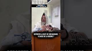 Reporter un mariage ? Spécial guerre en Israël 🇮🇱