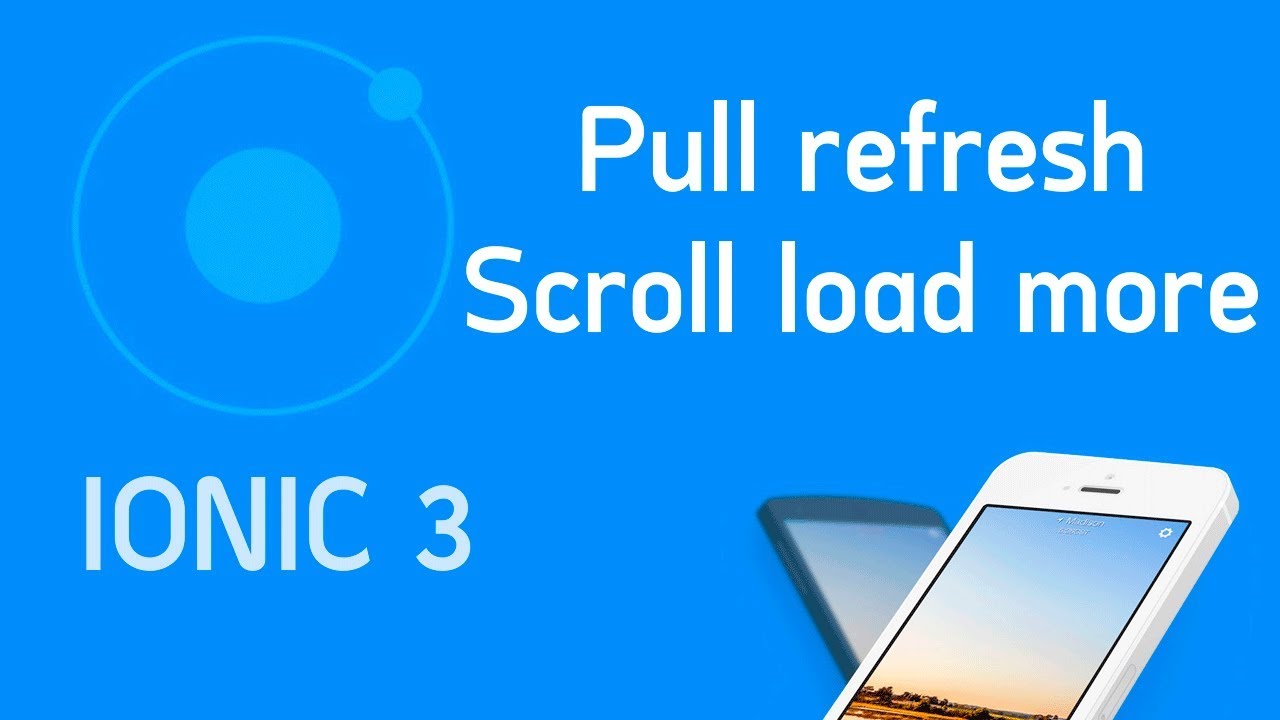 Ionic 3 Tutorial #15 Pull refresh & Scroll load more