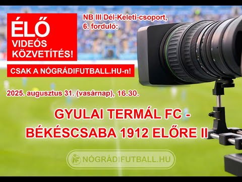 Gyulai Termál FC – Békéscsaba 1912 Előre II