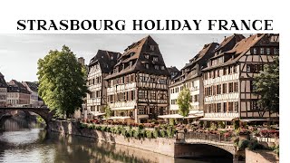 Strasbourg, France - visit Jamie's Planet Earth - read the 4 day itinerary we have prepared for you