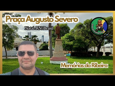 Praça Augusto Severo, Natal-RN/Brasil #Ep.143 #augustosevero #pracas #nordeste