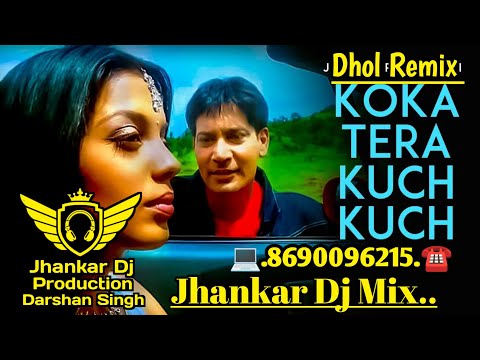 Koka Tera Kuch Kuch Dhol Mix Jasbir Jassi Ft Jhankar Dj Production 