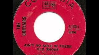 The Corvairs - Ain't No Soul (In These Old Shoes)