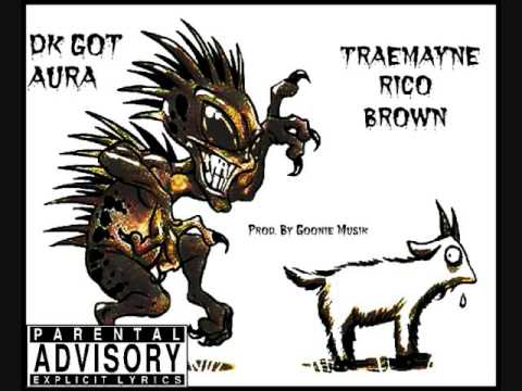 DK Got Aura Ft. Traemayne Rico Brown - Chupacabra