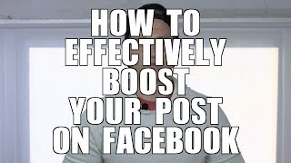 Four Steps to Effectively Boost Facebook Posts for Better Reach