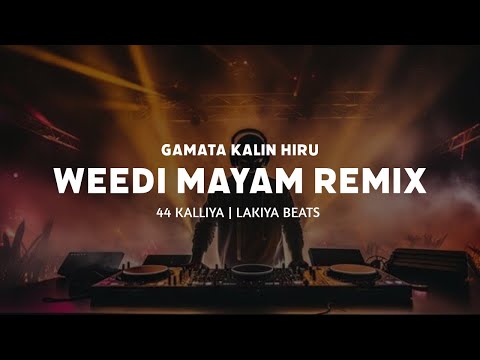 Gamata Kalin Hiru X Weedi Mayam Remix | @lakiyaremix