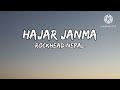 Hajar janma - rockhead nepal (lyric)