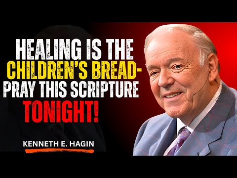Healing Is the Children’s Bread — Pray This Scripture Tonight! 🌟 #KennethEHagin #Motivation