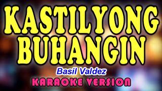 Download lagu KASTILYONG BUHANGIN BY BASIL VALDEZ LYRICS - KARAOKE VERSION mp3