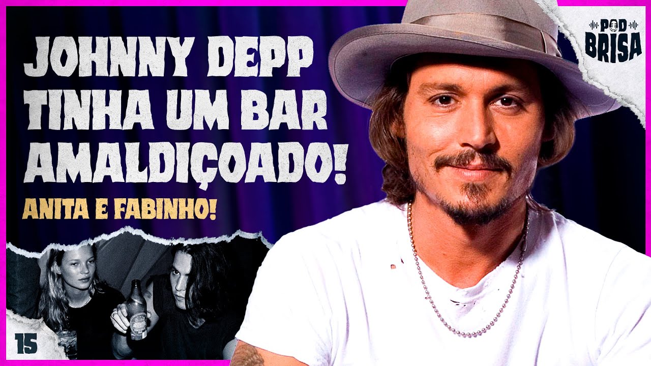 O LADO OBSCURO DOS FAMOSOS: Johnny Depp, Katy Perry e The Doors | PodBrisa EP15T4