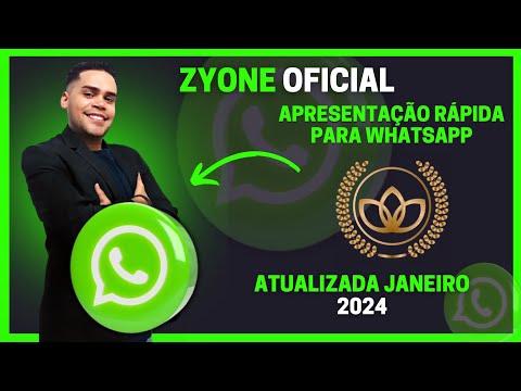 [RÁPIDA] APRESENTAÇÃO - WHATSAPP - ZYONE OFICIAL - ATUALIZADA JANEIRO 2024 🔥🔥🔥