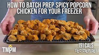 Fill Snack City in your Freezer With This Spicy Popcorn Chicken