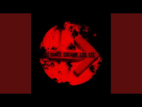 Dance, Cocaine, LSD, XTC (Original Mix)