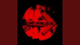 Dance, Cocaine, LSD, XTC (Original Mix)