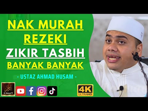 Ustaz Ahmad Husam - NAK MURAH REZEKI ZIKIR TASBIH BANYAK BANYAK