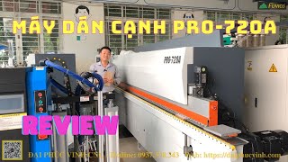 Review Máy Dán Cạnh PRO-720A, Máy Dán Cạnh 9 Chức Năng Mới Nhất Holztek 2023 Nhiều Cải Tiến