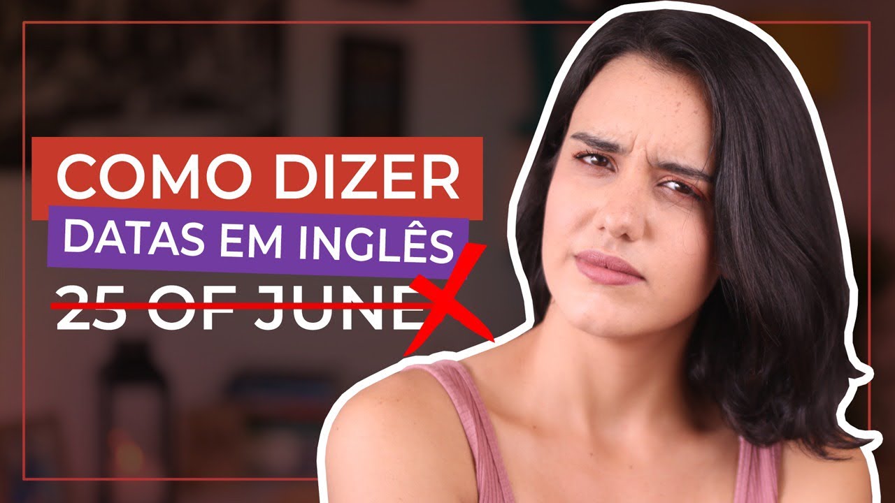 COMO DIZER DATAS EM INGLÊS (Americano e Britânico)