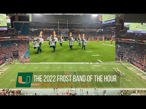 The 2022 University of Miami Frost Band of the Hour - Homecoming Weekend (multi-cam) pre-game show
