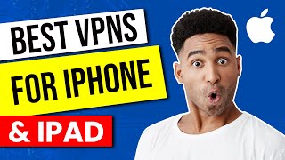 Best VPNs for iPhones and iPad in 2021