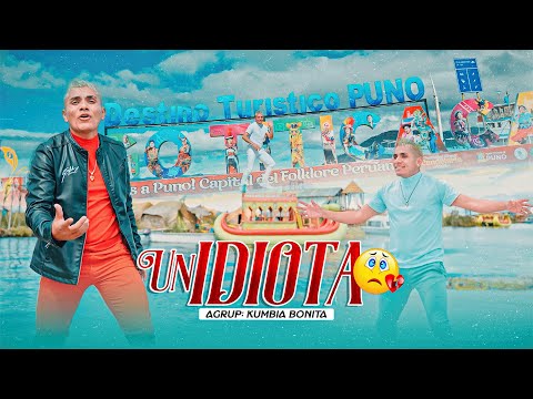 Un Idiota  -  Kumbia Bonita Video Clip Oficial / Soda Records