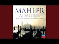Mahler: Symphony No. 9 in D - 4. Adagio (Sehr langsam)