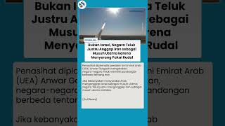 UEA Tegaskan Iran Musuh Utama Negara Teluk Gantikan Israel, Minta Jaminan & Kompensasi