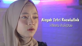 Download lagu Nissa Sabyan - Aisyah Istri Rasulullah (LIRIK) mp3