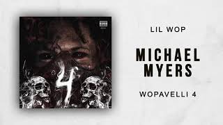 Lil Wop - &quot;Michael Myers&quot; (Wopavelli 4) | (Official Audio)