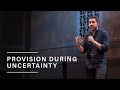 Provision During Uncertainty | Matthew Angell | July 12, 2020