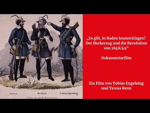 "Es gilt, in Baden loszuschlagen! Der Heckerzug und die Revolution von 1848/49“ - Dokumentarfilm