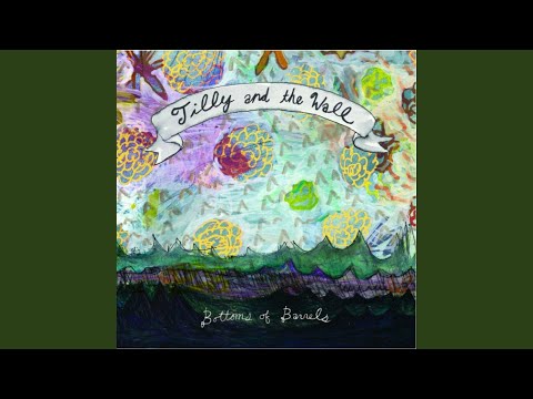 Love Song - Tilly and the Wall