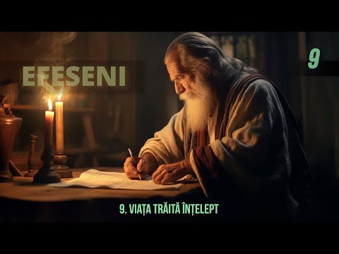9 - Viața trăită înțelept | Efeseni