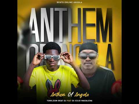 Tonilson Beat Dj - Anthem Of Angola (feat. Dj Júlio Madalena) | O Bengala de 2024|