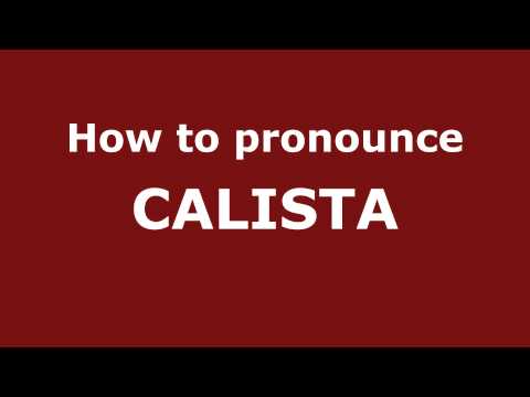 How to Pronounce CALISTA in Spanish - PronounceNames.com