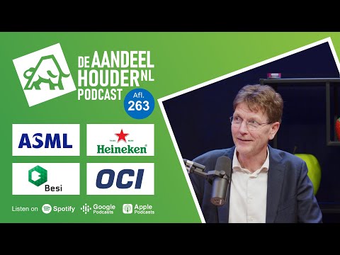 AEX 1000, Heineken, Besi, OCI, ASML, Corbion & veel meer! | DeAandeelhouder Podcast Afl. 263