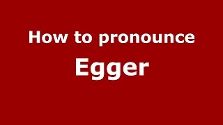 How to pronounce Egger