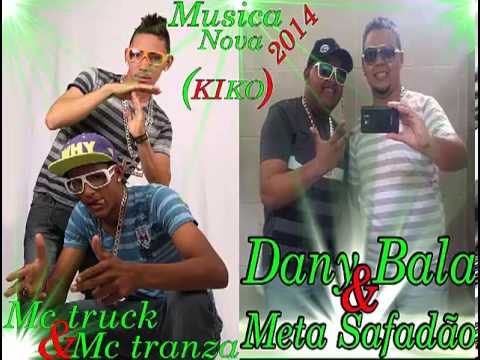 Mc truck e tranza- part Dany bala e Meta Safadão -KIKO (Dj FaMa )