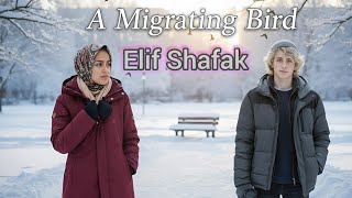 🐣A Migrating Bird🐦 by Elif Shafak | Hindi Explanation