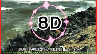 inji idupalagi 8d (remix)