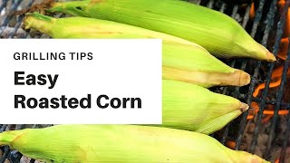 Easiest Fire Roasted Corn on the Cob
