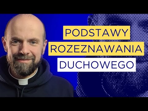 Jak rozeznawać duchowo - szkoła Ignacego Loyoli