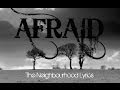 The Neighbourhood Afraid Lyrics