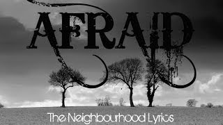 The Neighbourhood Afraid Lyrics
