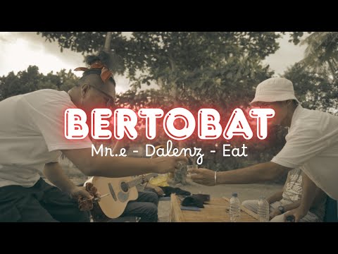 Bertobat - Mr E, Dalenz & Eat (Official Music Video)