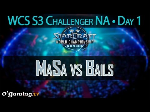MaSa vs Bails - WCS 2015 Season 3 - NA Challenger - Day 1