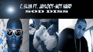 C.slim Ft. JayLoot-Not Hard(Sodmg Diss)