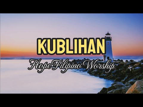 Kublihan (Lyric Video) - Hope Filipino Worship